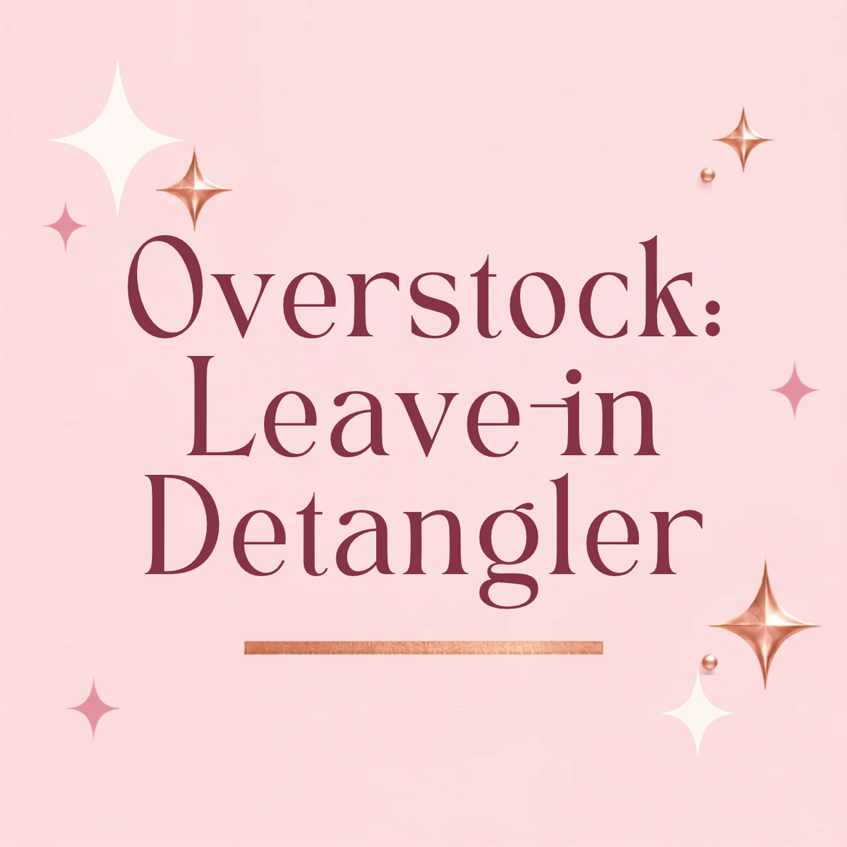 Overstock: Leave in Detangling Spray