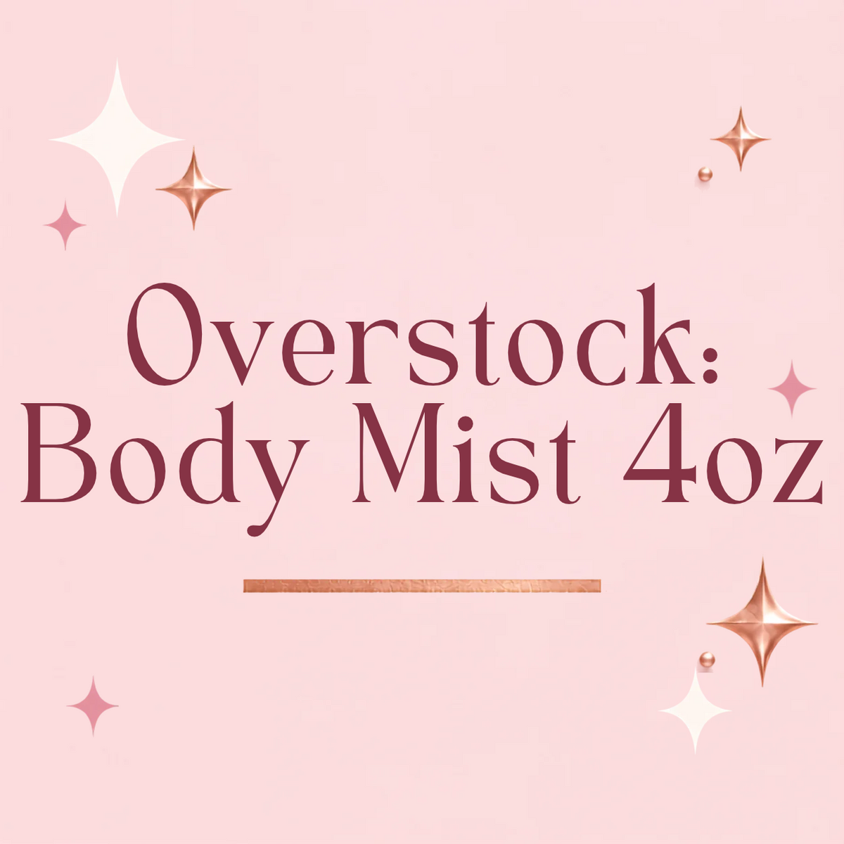 Overstock: Body Mist 4oz